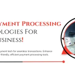 New Payment Processing Technologies For Your Business!