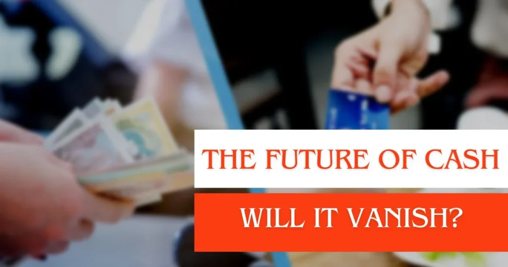 The Future of Cash – Will it vanish?