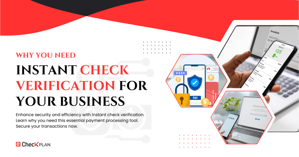 Why You Need Instant Check Verification for Your Business