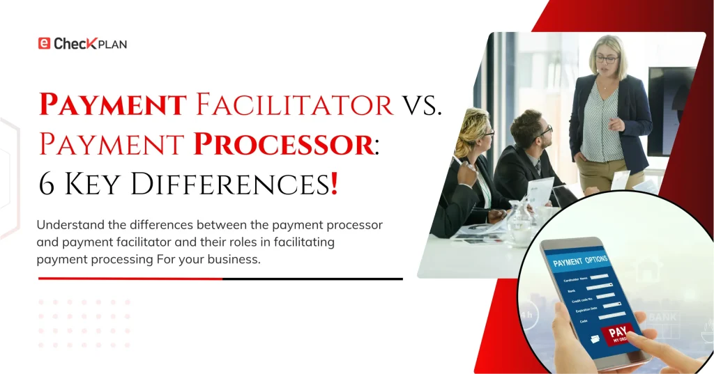 Payment Facilitator vs. Payment Processor — Differences!