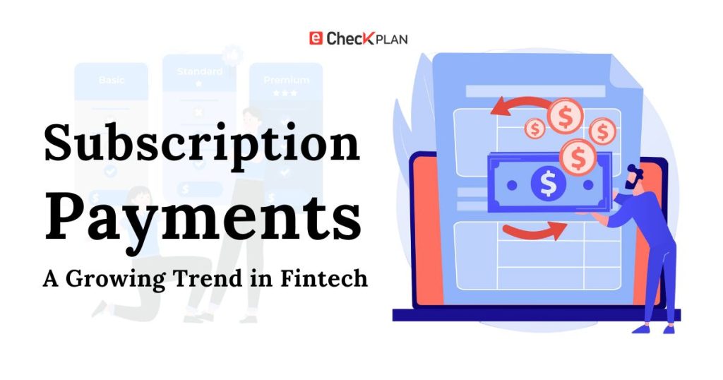 Subscription Payments: A Growing Trend in Fintech