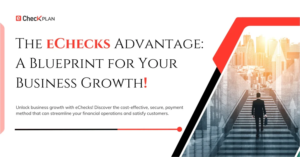 The eChecks Advantage: A Blueprint for Your Business Growth!