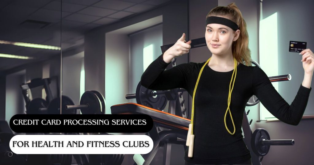 Credit Card Processing Services for Health and Fitness Clubs