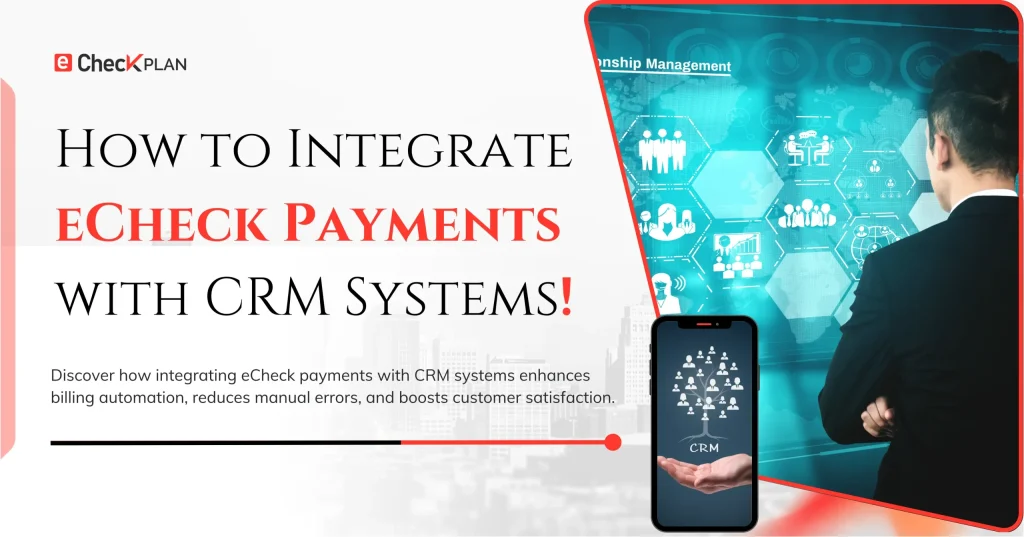 How to Integrate eCheck Payments with CRM Systems!