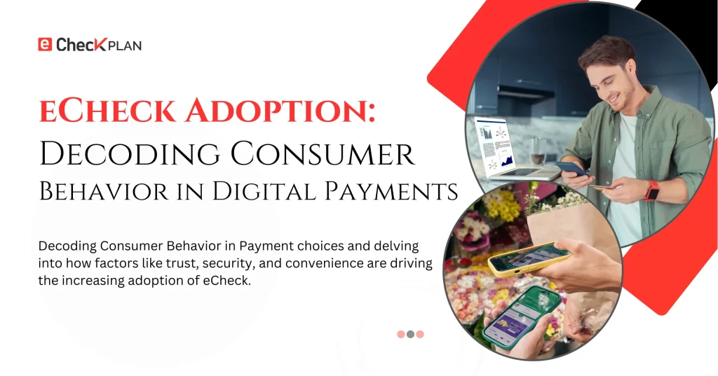 eCheck Adoption: Decoding Consumer Behavior in Payments!