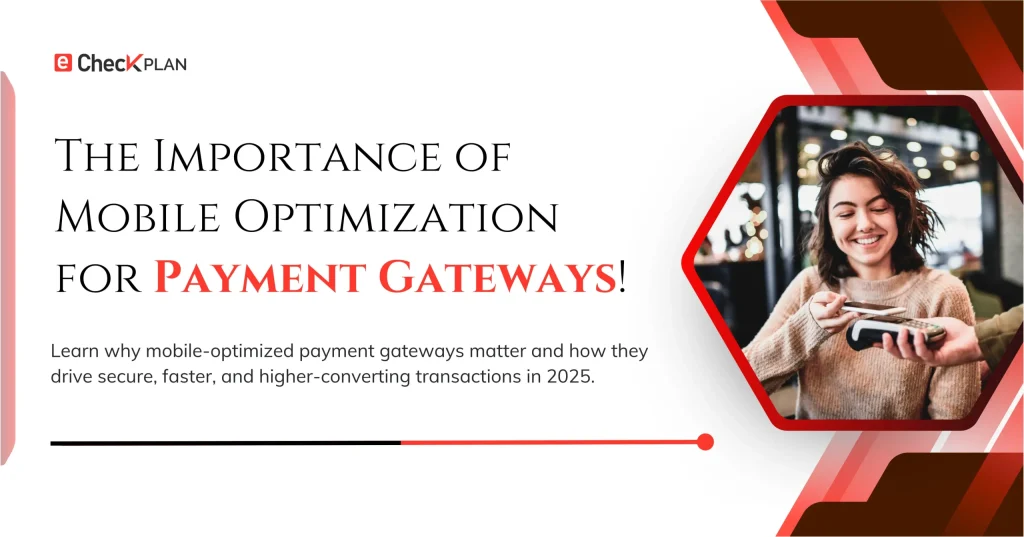 The Importance of Mobile Optimization for Payment Gateways!