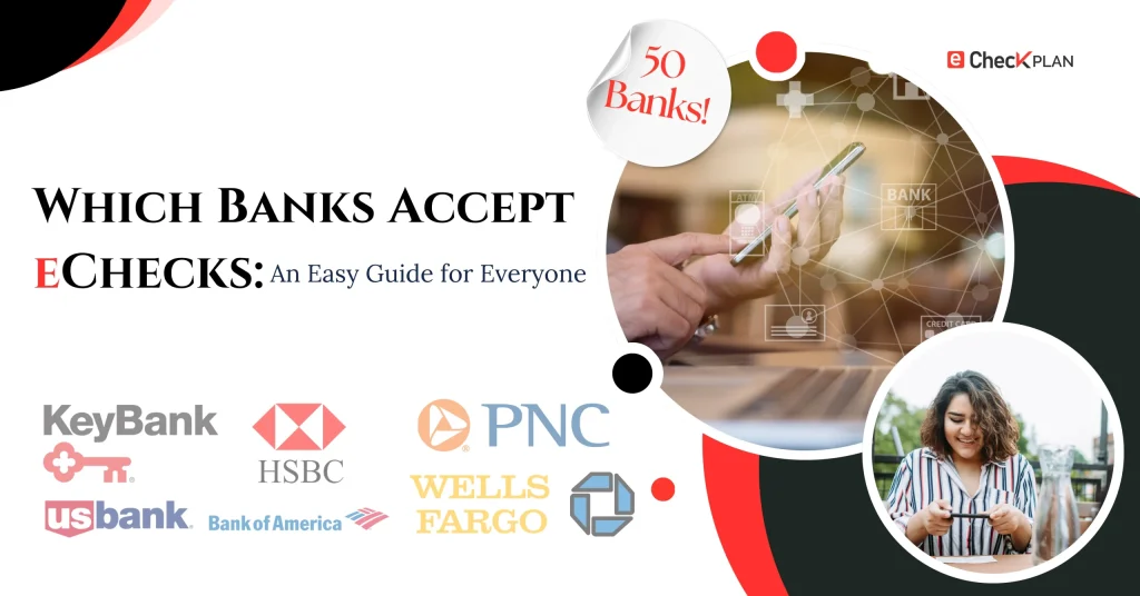 Which Banks Accept eChecks: An Easy Guide for Everyone