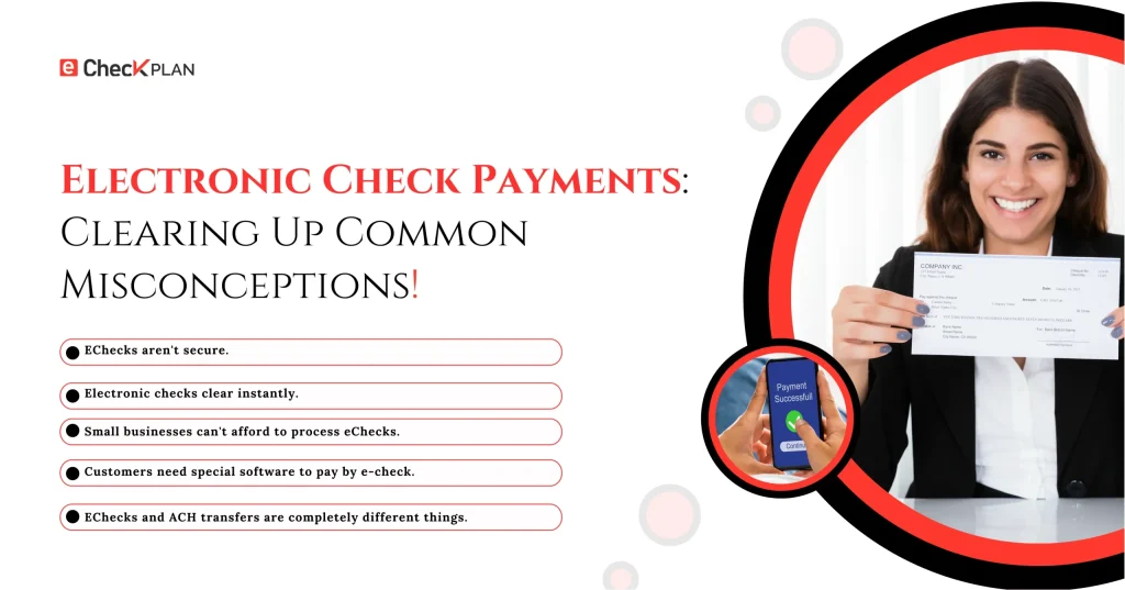 Electronic Check Payments: Clearing Up Common Misconceptions!