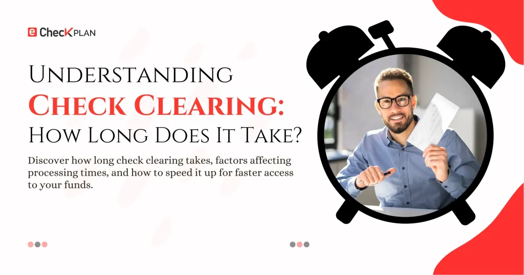 Understanding Check Clearing: How Long Does It Take?