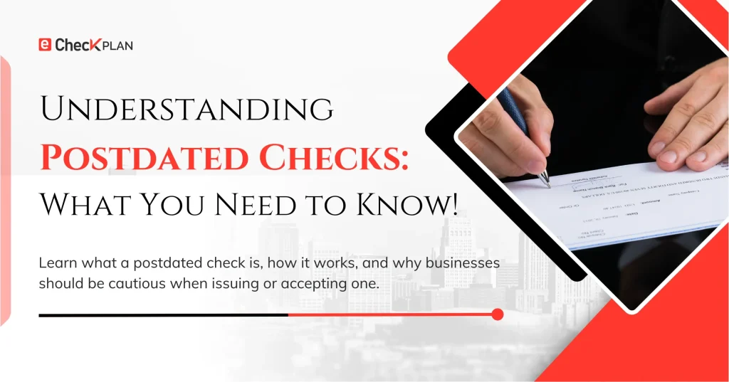 Understanding Postdated Checks — What You Need to Know!