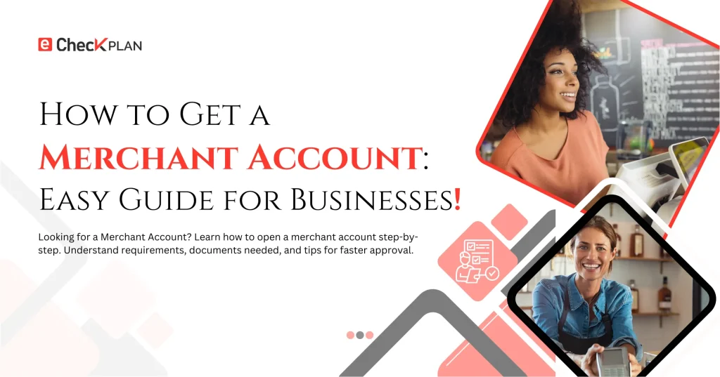 How to Get a Merchant Account — Easy Guide for Businesses!