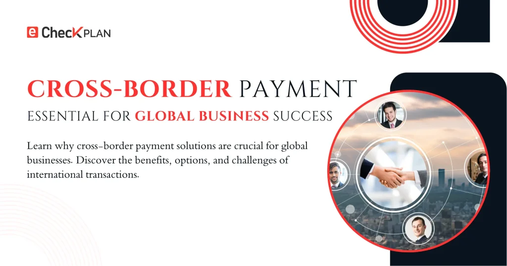 Cross-Border Payment Essential for Global Business Success!