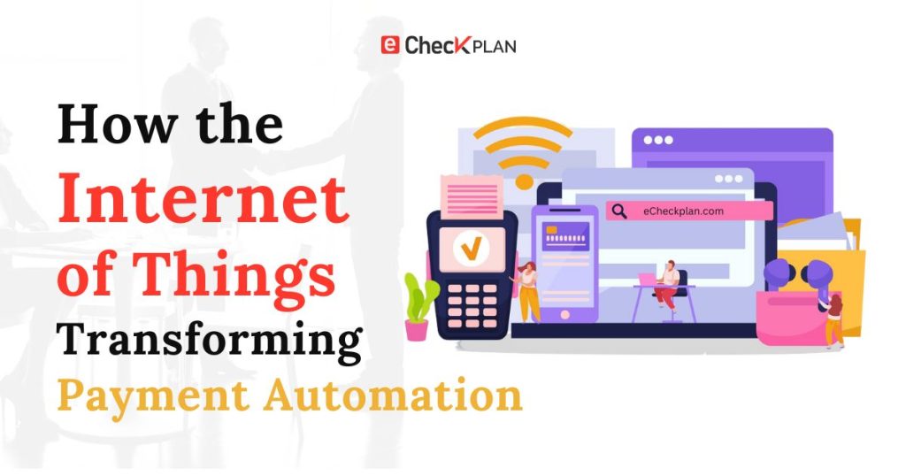 How the Internet of Things Transforming Payment Automation