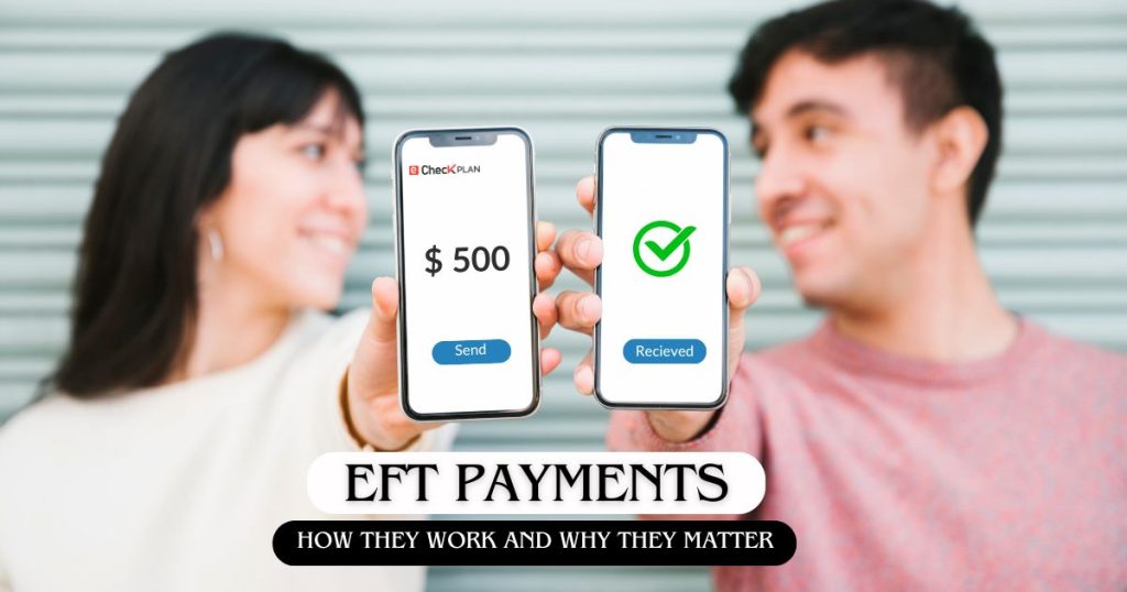 EFT Payments: How They Work and Why They Matter