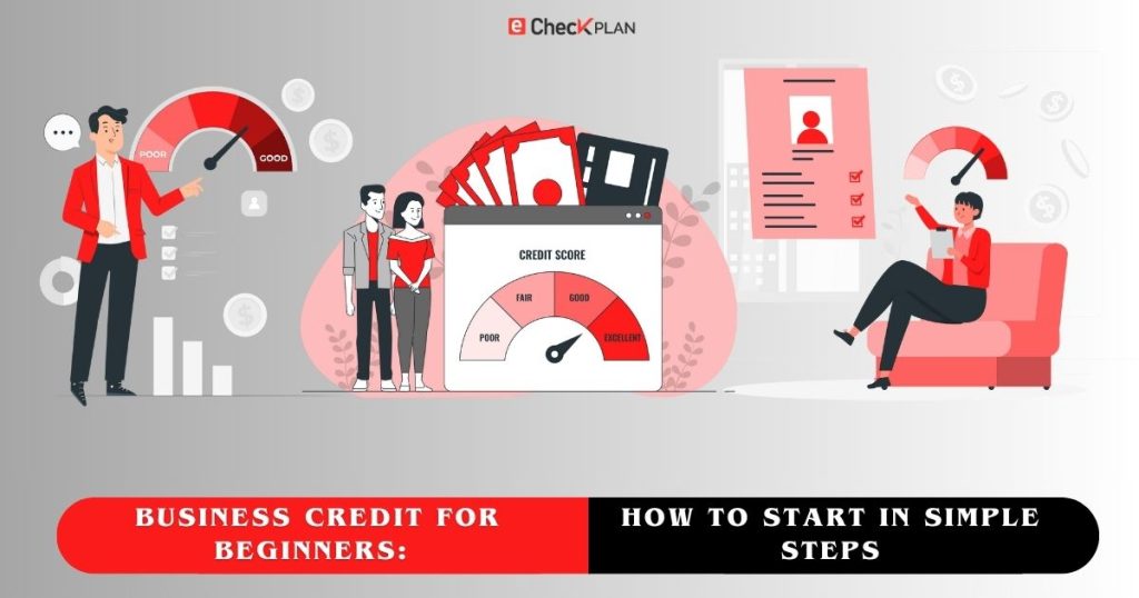 Business Credit for Beginners: How to Start in Simple Steps