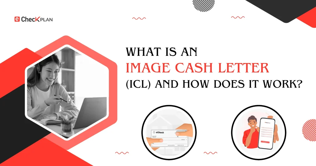 What is an Image Cash Letter (ICL) and How Does It Work?