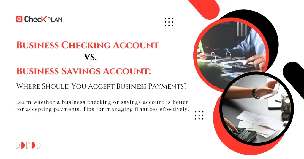 Business Checking vs. Savings: Where to Accept Payments?