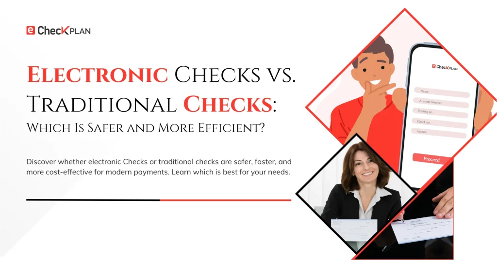 Electronic Checks vs. Traditional Checks — Explained!