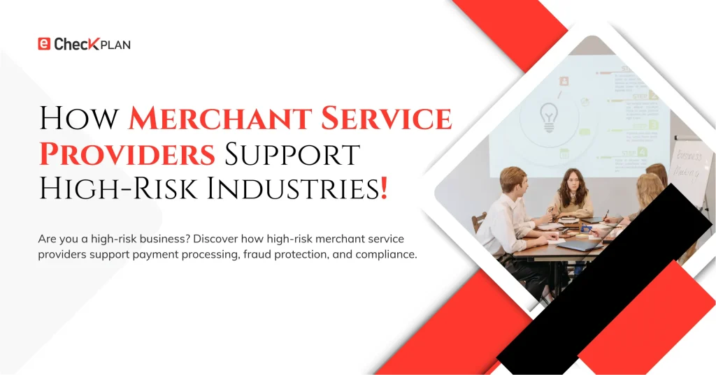 How Merchant Service Providers Help High-Risk Businesses!