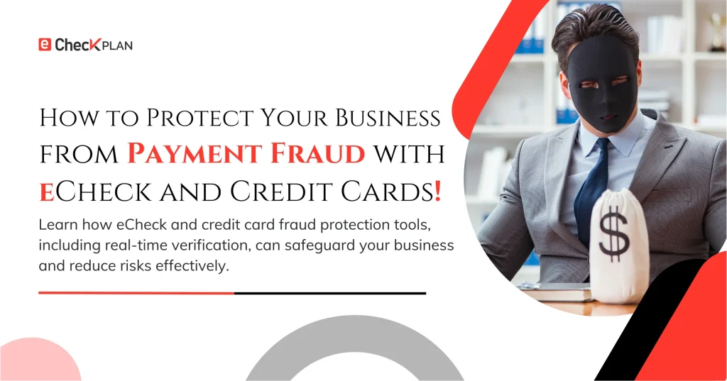 Protect Business Payment Fraud with eCheck & Credit Cards!