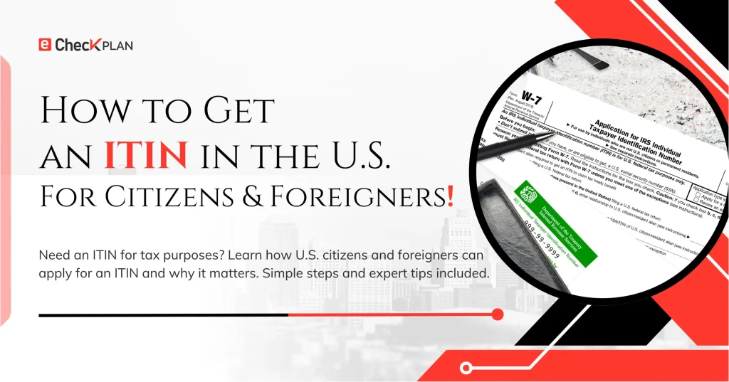 How to Get an ITIN in the U.S.— Step-by-Step Guide!