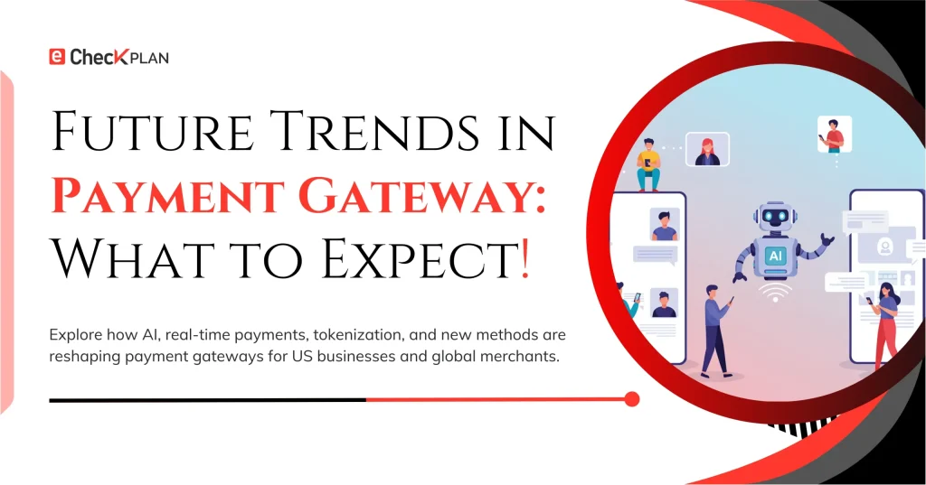 Future Trends in Payment Gateways — What to Expect!