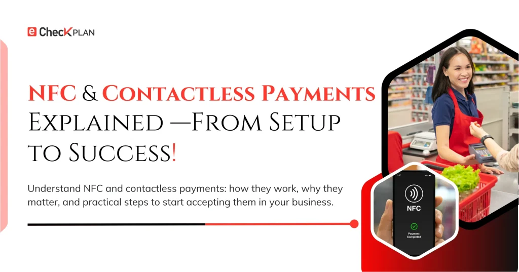 NFC and Contactless Payments Explained — Setup to Success!