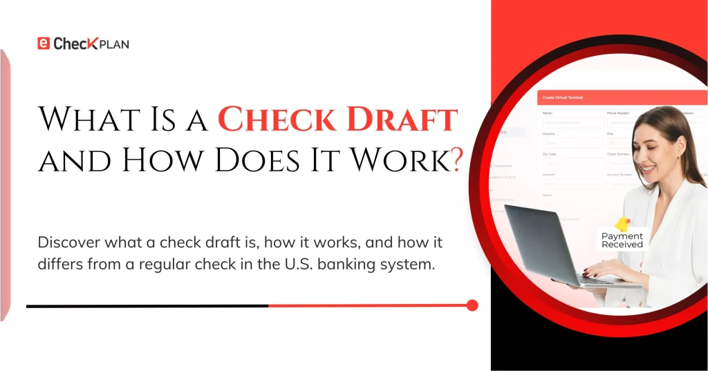 What Is a Check Draft and How Does It Work?