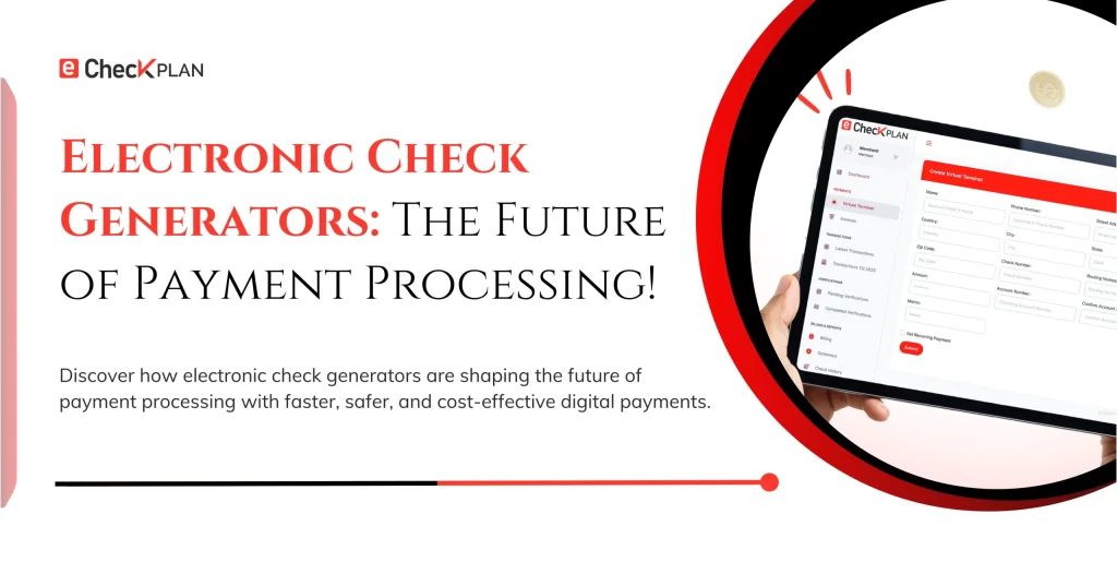 Electronic Check Generator – The Future of Payment Processing!