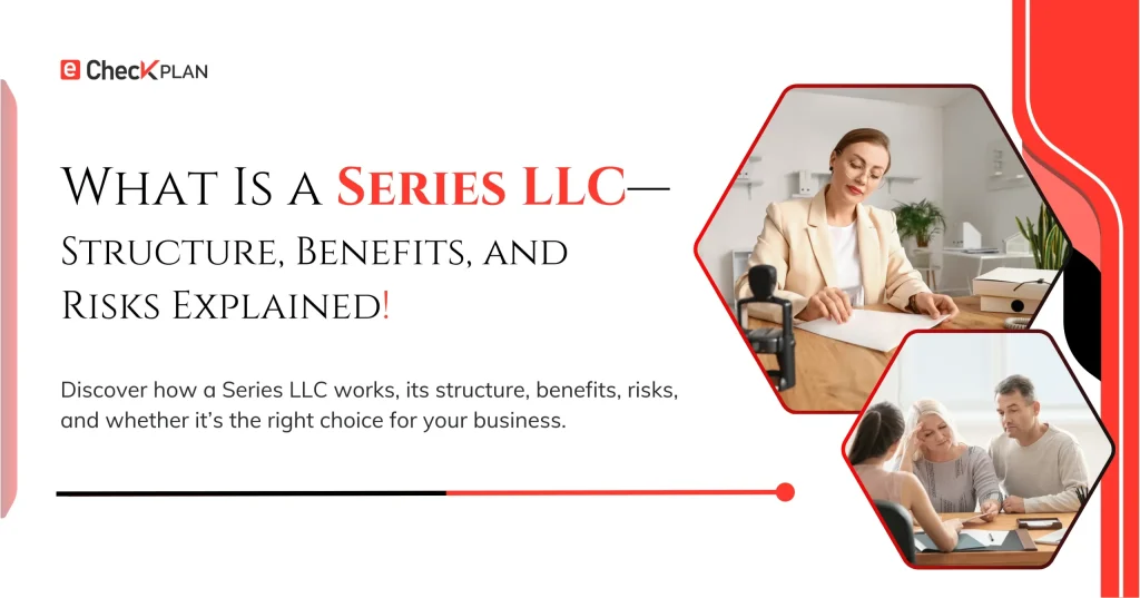 What Is a Series LLC — Structure, Benefits, and Risks Explained!