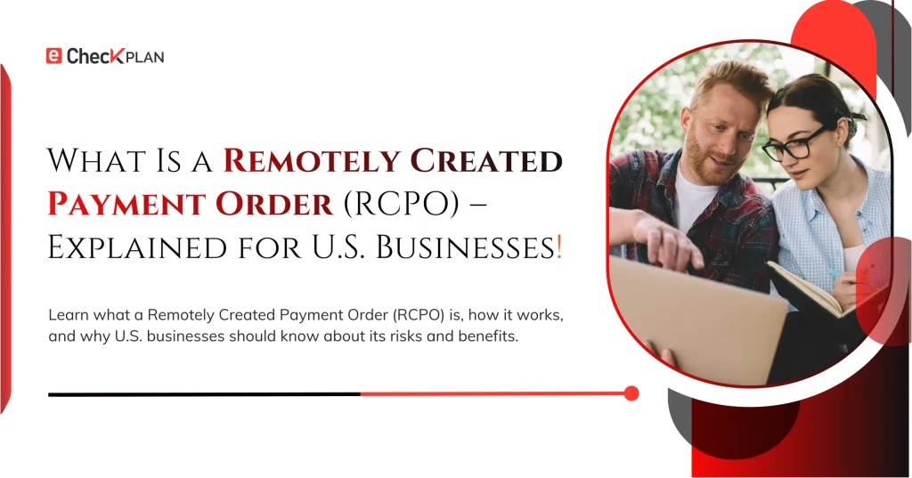 What Is a Remotely Created Payment Order (RCPO) – Explained for U.S. Businesses!