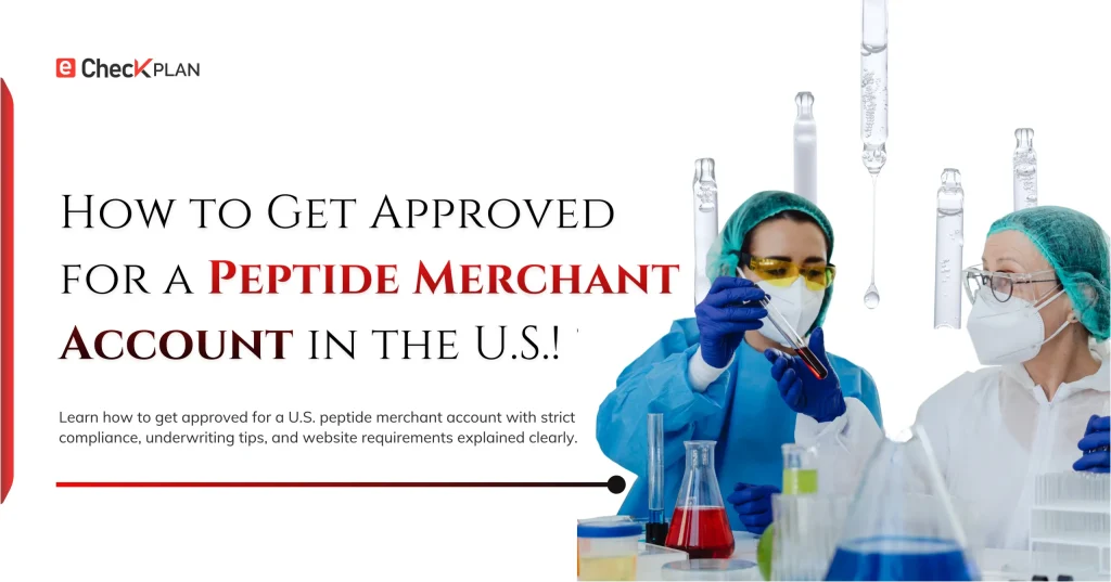 How to Get Approved for a Peptide Merchant Account in the U.S.!